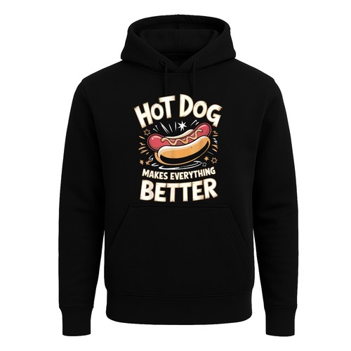Hotdog makes everything better - makes,