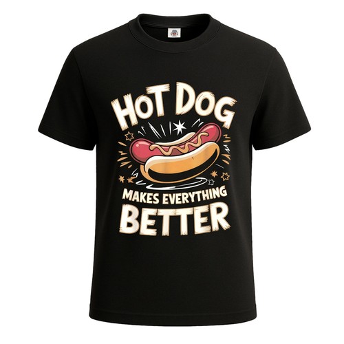 Hotdog makes everything better - makes,